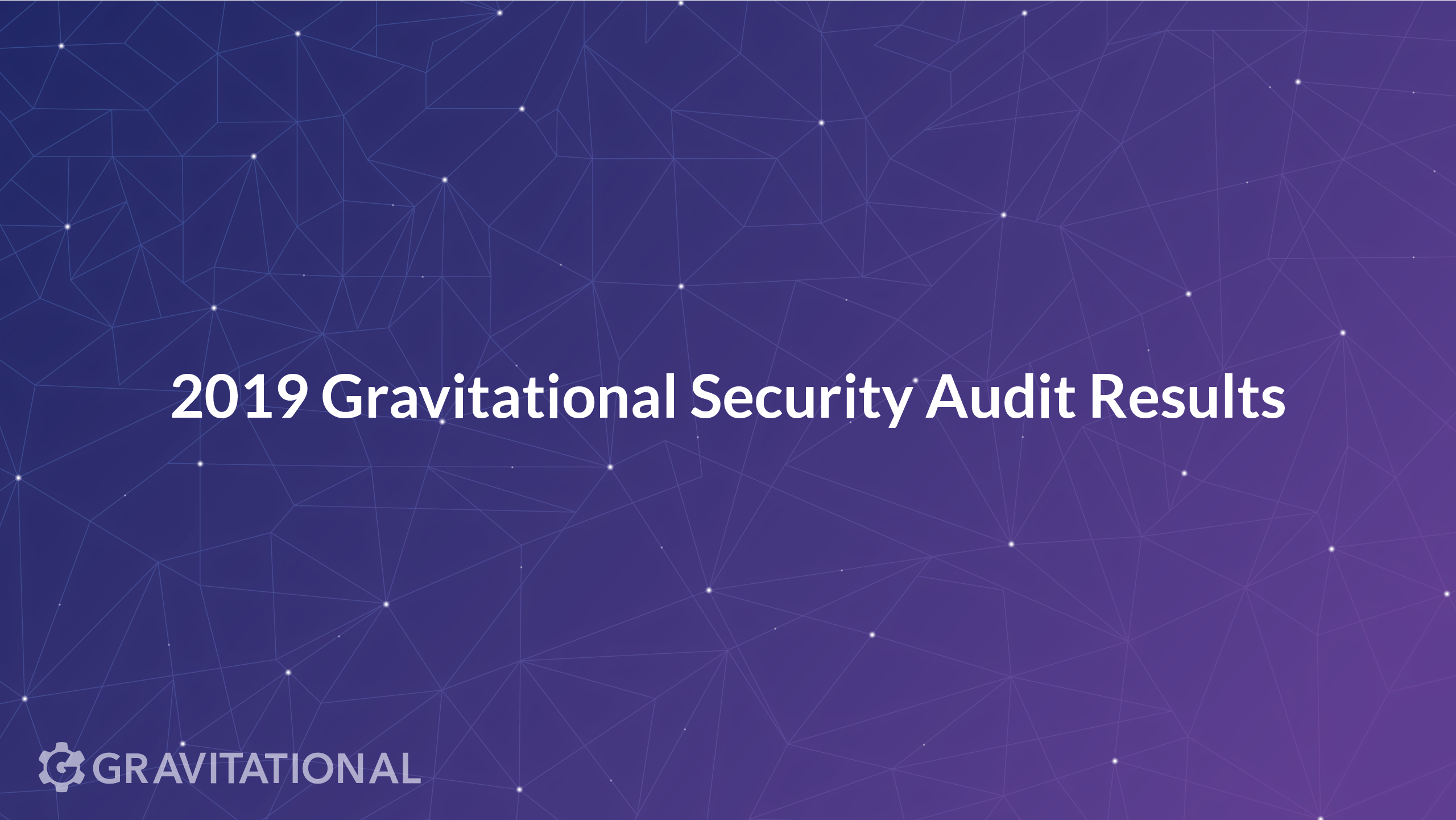 2019 Gravitational Security Audit Results